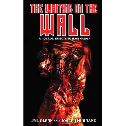The Writing on the Wall: A Horror Tribute to Iron Maiden - Paperback
