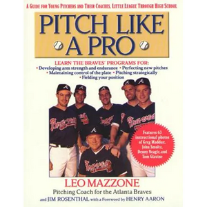 Pitch Like a Pro: A Guide for Young Pitchers and Their Coaches, Little League Through High School - Paperback