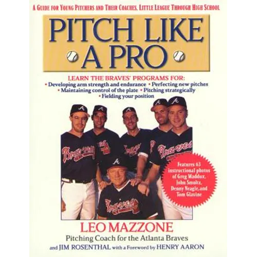 Pitch Like a Pro: A Guide for Young Pitchers and Their Coaches, Little League Through High School - Paperback