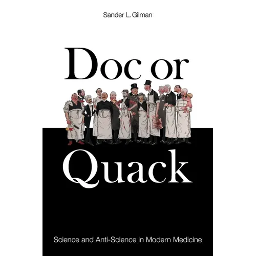 Doc or Quack: Science and Anti-Science in Modern Medicine - Hardcover