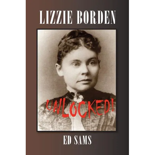 Lizzie Borden Unlocked! - Paperback