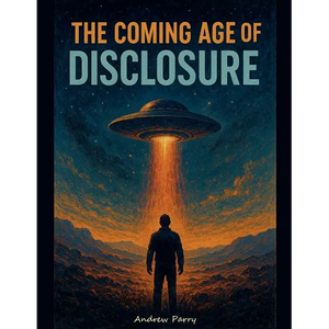 The Coming Age of Disclosure - Paperback