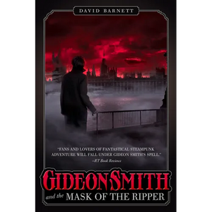 Gideon Smith and the Mask of the Ri - Paperback