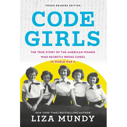 Code Girls: The True Story of the American Women Who Secretly Broke Codes in World War II - Paperback