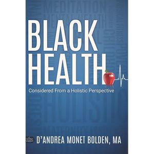 Black Health: Considered From A Holistic Perspective - Paperback