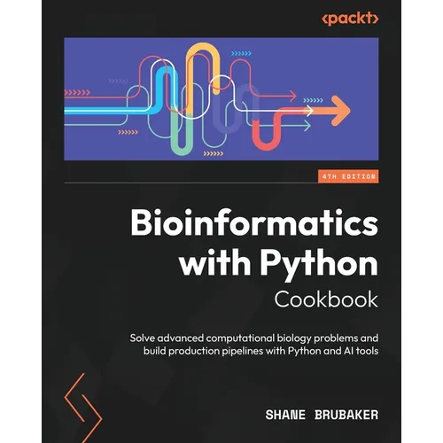 Bioinformatics with Python Cookbook - Fourth Edition: Solve advanced computational biology problems and build production pipelines with Python and AI - Paperback