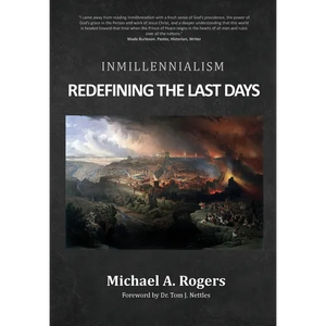 Inmillennialism: Redefining the Last Days - Hardcover