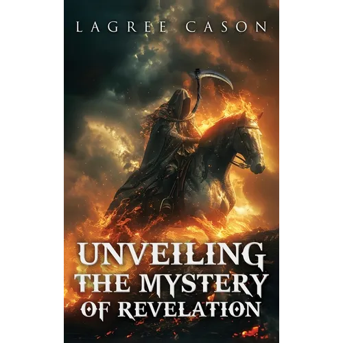 Unveiling the Mystery of Revelation - Hardcover
