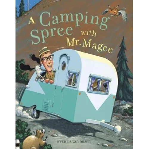 A Camping Spree with Mr. Magee: (Read Aloud Books, Series Books for Kids, Books for Early Readers) - Hardcover
