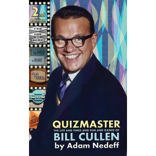 Quizmaster: The Life and Times and Fun and Games of Bill Cullen - Second Edition - Hardcover