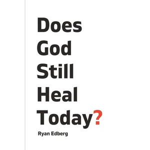 Does God Still Heal Today? - Paperback