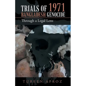 Trials of 1971 Bangladesh Genocide: Through a Legal Lens - Paperback
