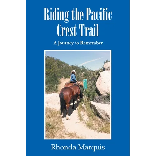 Riding the Pacific Crest Trail: A Journey to Remember - Paperback