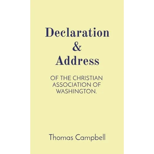 Declaration & Address: Of the Christian Association of Washington. - Hardcover