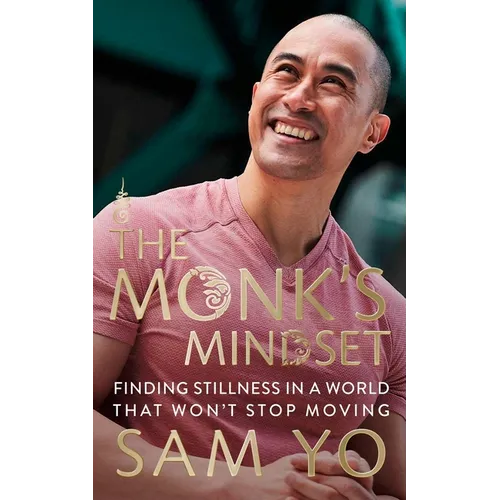 The Monk's Mindset: Finding Stillness in a World That Won't Stop Moving - Hardcover