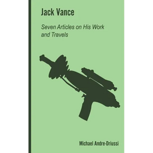 Jack Vance: Seven Articles on His Work and Travels - Paperback