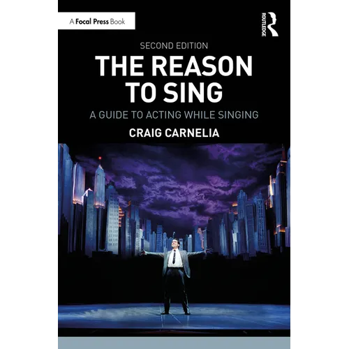 The Reason to Sing: A Guide to Acting While Singing - Paperback