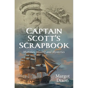 Captain Scott's Scrapbook: Mutinies, Mining and Mysteries - Paperback
