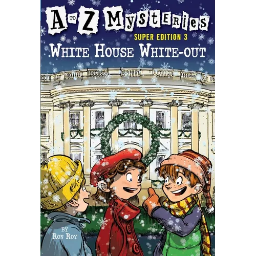 A to Z Mysteries Super Edition 3: White House White-Out - Paperback