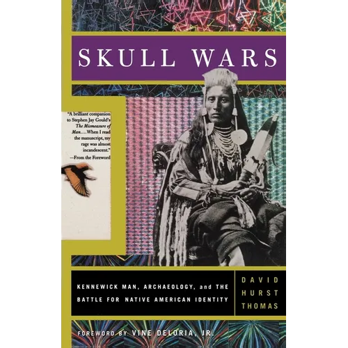 Skull Wars: Kennewick Man, Archaeology, and the Battle for Native American Identity - Paperback