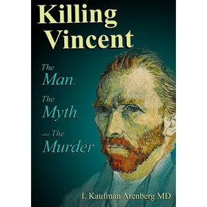 Killing Vincent: The Man, The Myth, and The Murder - Paperback