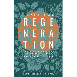 Practical Regeneration: Realistic Strategies for Climate Smart Agriculture - Paperback