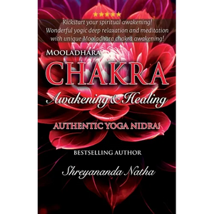 Mooladhara Chakra Awakening & Healing: Authentic Yoga Nidra Meditation Script! - Paperback