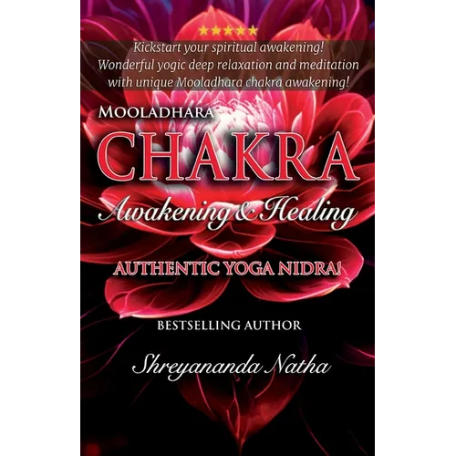 Mooladhara Chakra Awakening & Healing: Authentic Yoga Nidra Meditation Script! - Paperback