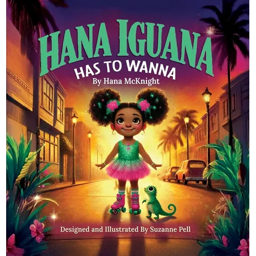 Hana Iguana: Has To Wanna - Hardcover