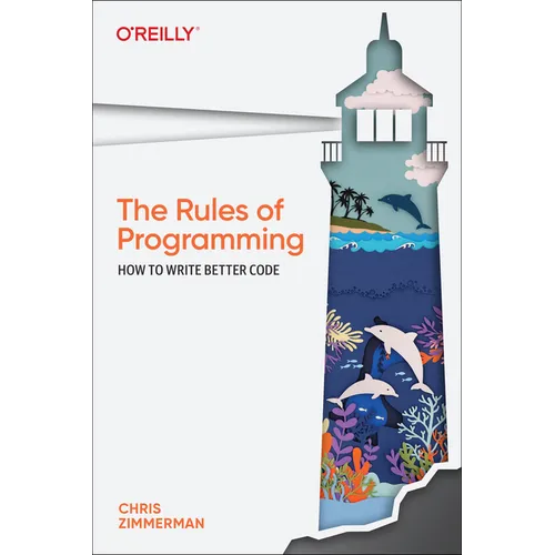 The Rules of Programming: How to Write Better Code - Paperback