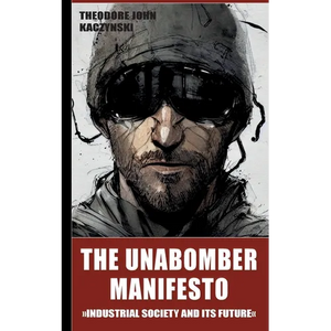 The Unabomber Manifesto: Industrial Society and Its Future - Paperback