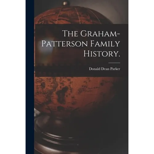 The Graham-Patterson Family History. - Paperback