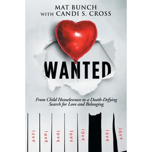 Wanted: From Child Homelessness to a Death-Defying Search for Love and Belonging - Paperback
