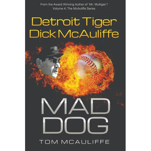 Mad Dog! Detroit Tiger Dick McAuliffe - Paperback