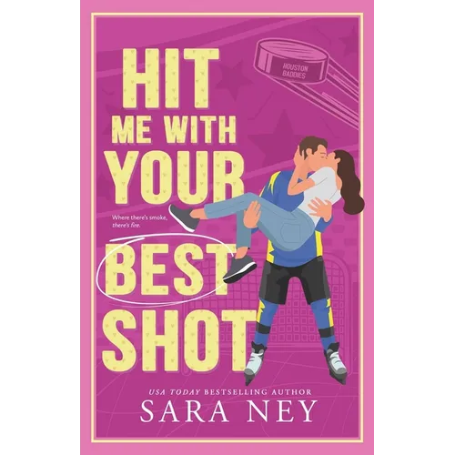 Hit Me With Your Best Shot: Houston Baddies Hockey - Paperback