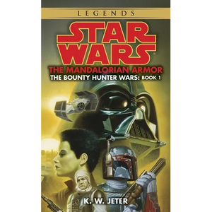 The Mandalorian Armor: Star Wars Legends (the Bounty Hunter Wars) - Mass Market Paperbound
