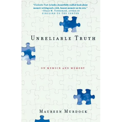 Unreliable Truth: On Memoir and Memory - Paperback