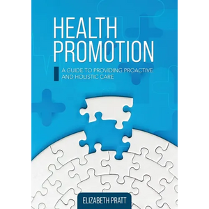 Health Promotion: A Guide to Providing Proactive and Holistic Care - Paperback