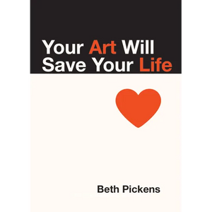 Your Art Will Save Your Life - Paperback