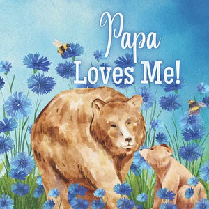 Papa Loves Me!: A book about Papa's Love! - Paperback