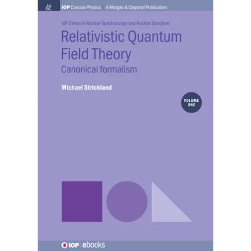 Relativistic Quantum Field Theory, Volume 1: Canonical Formalism - Paperback