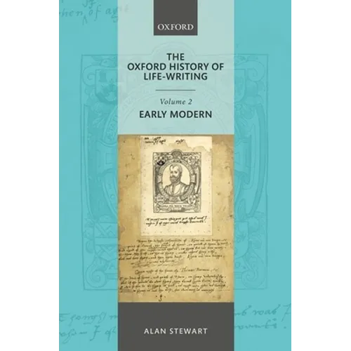 The Oxford History of Life Writing: Volume 2. Early Modern - Hardcover