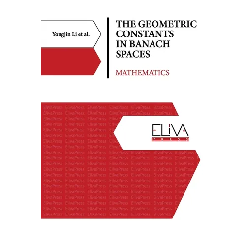The Geometric Constants in Banach Spaces: Mathematics - Paperback