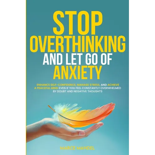 Stop Overthinking and Let Go of Anxiety - Paperback