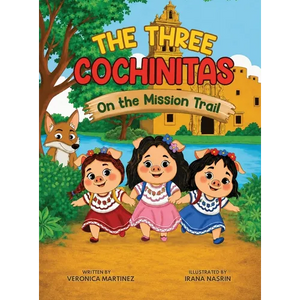 The Three Cochinitas On The Mission Trail - Hardcover