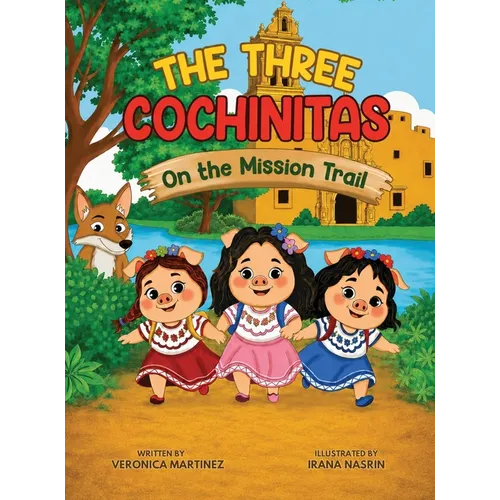 The Three Cochinitas On The Mission Trail - Hardcover