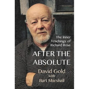 After the Absolute: The Inner Teachings of Richard Rose - Paperback