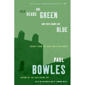 Their Heads Are Green and Their Hands Are Blue: Scenes from the Non-Christian World - Paperback