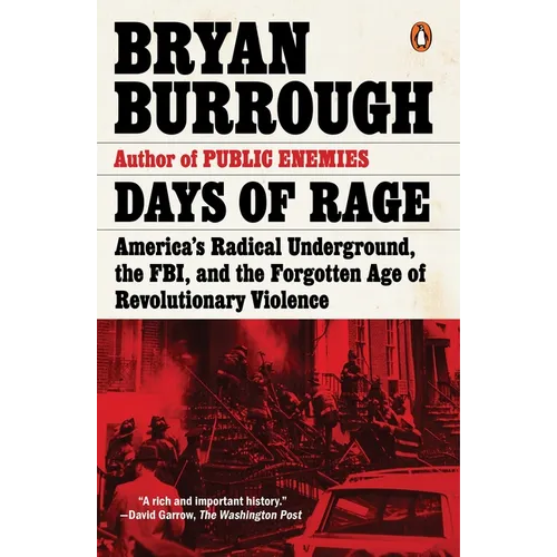 Days of Rage: America's Radical Underground, the Fbi, and the Forgotten Age of Revolutionary Violence - Paperback