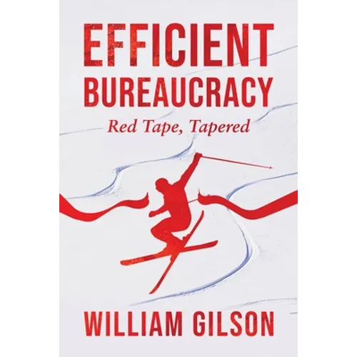 Efficient Bureaucracy: Red Tape, Tapered - Paperback